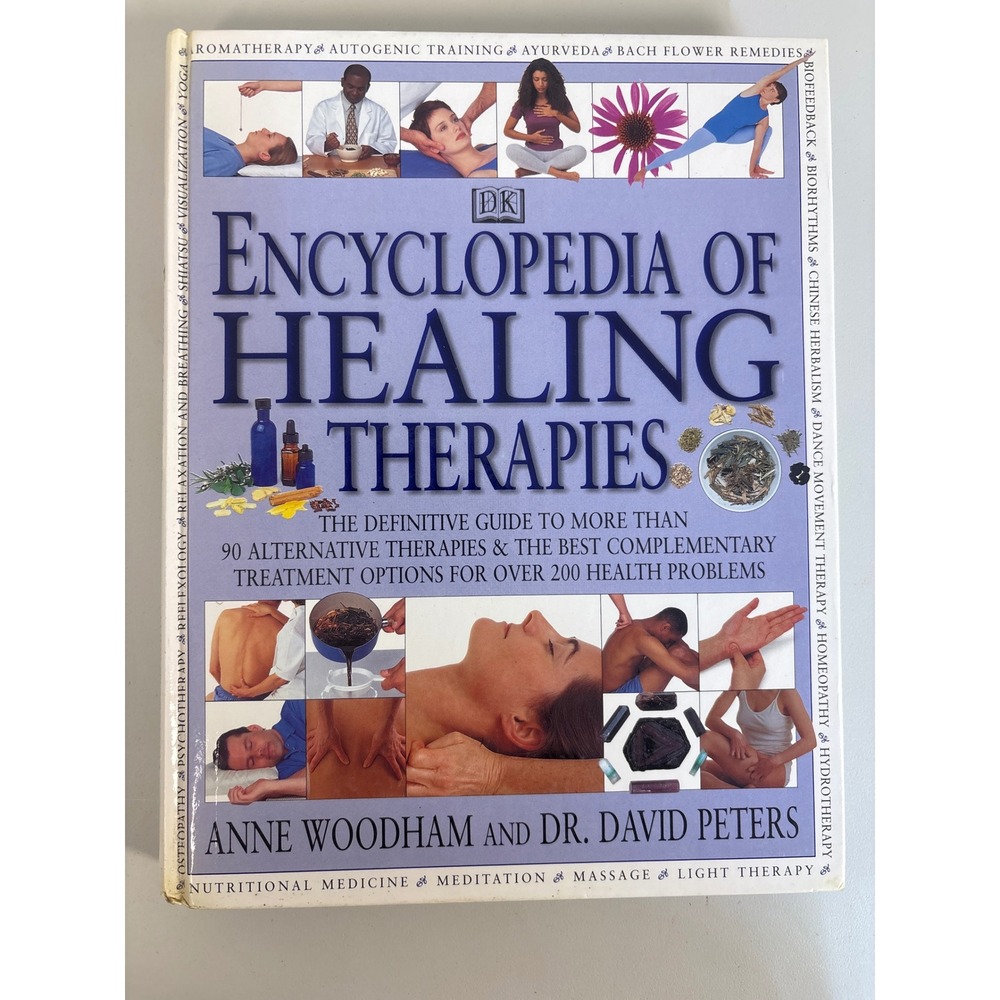 Encyclopedia of Healing Therapies Anne Woodham Dr David Peters DK Hardcover Book